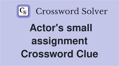 actors small assignment crossword